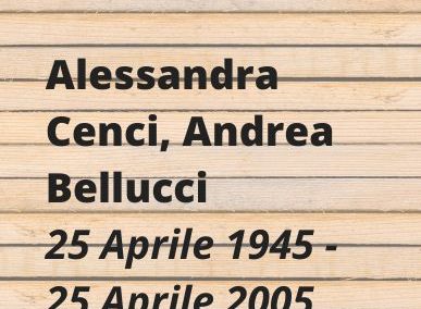 25 Aprile 1945-25 Aprile 2005, Alessandra Cenci, Andrea Bellucci