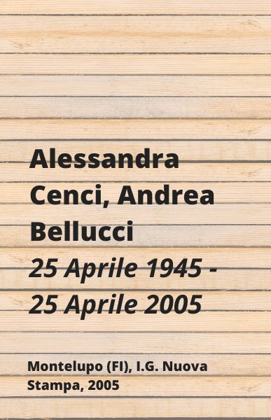 Alessandra Cenci, Andrea Bellucci - 25 Aprile 1945-2005