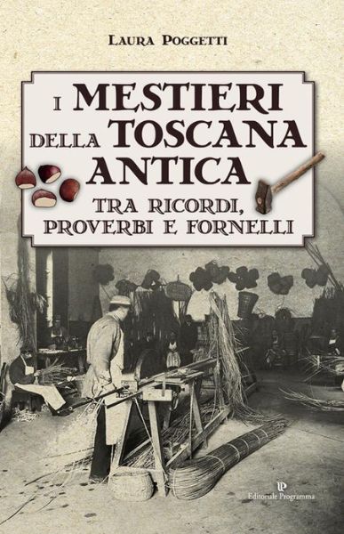 I mestieri della Toscana antica, Laura Poggetti