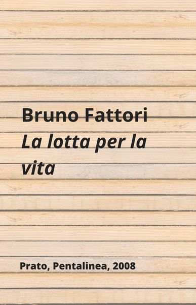 La lotta per la vita, Bruno Fattori