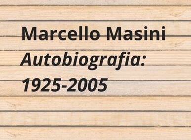 Autobiografia: 1925-2005, Marcello Masini