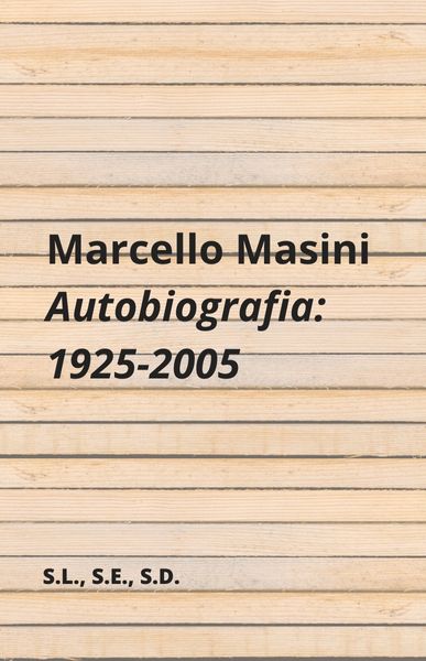 Autobiografia: 1925-2005, Marcello Masini
