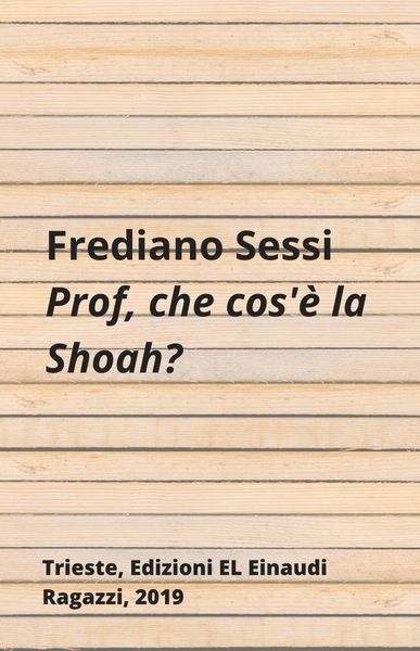 Prof, che cos’è la shoah?, Frediano Sessi