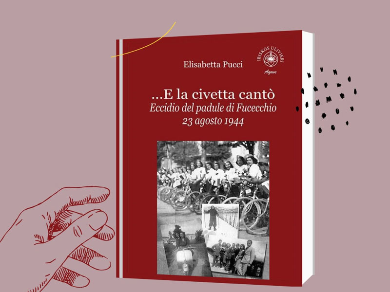 Elisabetta Pucci ci racconta l’Eccidio del Padule